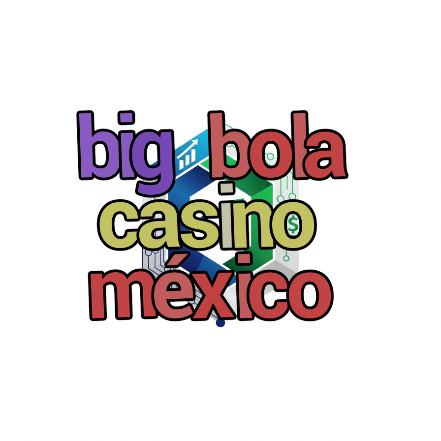 big bola casino méxico